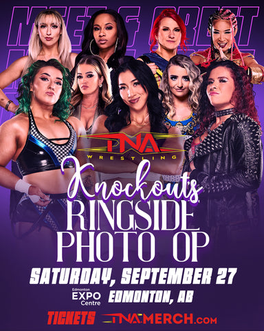 Knockouts Ringside Photo Op | Saturday, September 27 at 5:30pm | Edmonton Expo Centre in Edmonton, AB