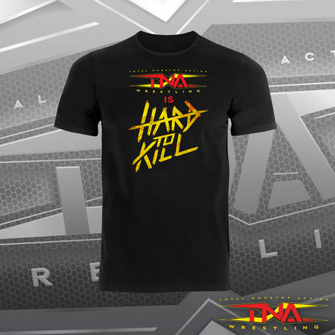 TNA Wrestling is Hard To Kill T-Shirt