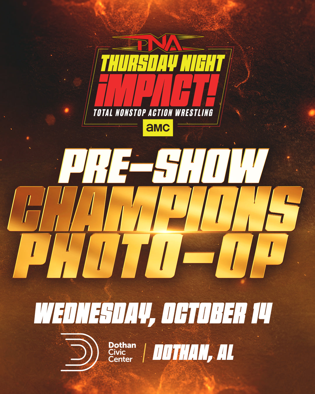 PRE-SHOW: TNA Champions Ringside Photo Op | Wednesday  Oct 14th | Dothan Civic Center | Dothan, AL