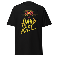 TNA Wrestling is Hard To Kill T-Shirt